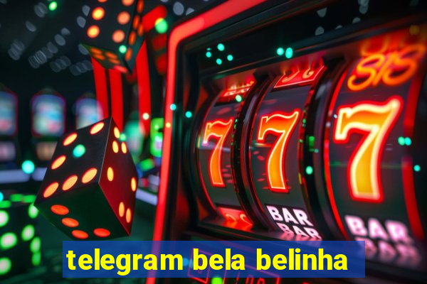 telegram bela belinha